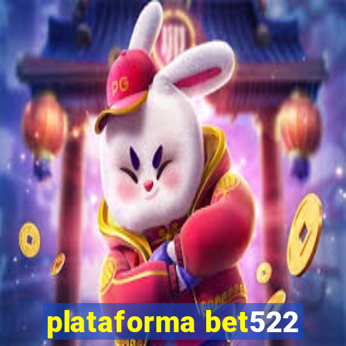 plataforma bet522